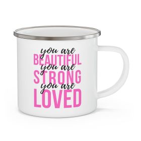 Enamel Camping Mug, You Are Beautiful Strong Loved Inspiration Affirmation Pink Black